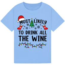 Load image into Gallery viewer, Most Likely to Drink All the Wine T-Shirts
