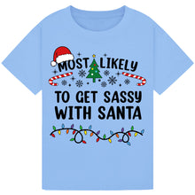 Load image into Gallery viewer, Most Likely to Get Sassy with Santa T-Shirts
