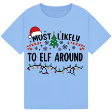 Load image into Gallery viewer, Most Likely to Elf Around T-Shirts
