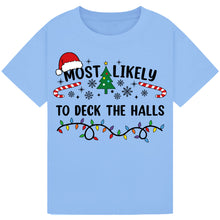 Load image into Gallery viewer, Most Likely to Deck the Halls T-Shirts

