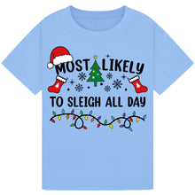 Load image into Gallery viewer, Most Likely to Sleigh All Day T-Shirts
