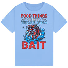 Load image into Gallery viewer, Good Things Come to Those Who Bait - Fishing Tee

