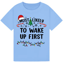 Load image into Gallery viewer, Most Likely to Wake Up First T-Shirts

