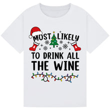Load image into Gallery viewer, Most Likely to Drink All the Wine T-Shirts
