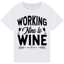 Load image into Gallery viewer, Working Nine to Wine T-Shirt – Funny Office Wine Tee
