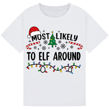 Load image into Gallery viewer, Most Likely to Elf Around T-Shirts
