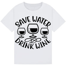 Load image into Gallery viewer, Save Water Drink Wine T-Shirt – Funny Wine Quote Tee
