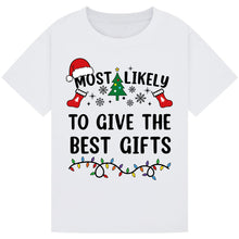 Load image into Gallery viewer, Most Likely to Give the Best Gifts T-Shirts
