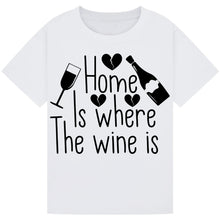 Load image into Gallery viewer, Home is Where the Wine Is T-Shirt – Cozy Wine Lover Tee
