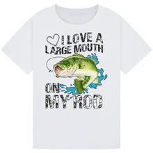 Load image into Gallery viewer, I Love a Large Mouth on My Rod - Funny Fishing Tee
