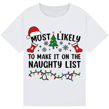 Load image into Gallery viewer, Most Likely to Make It on the Naughty List T-Shirts
