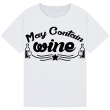 Load image into Gallery viewer, May Contain Wine T-Shirt – Playful Party Tee for Wine Lovers
