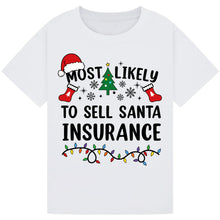 Load image into Gallery viewer, Most Likely to Sell Santa Insurance T-Shirts

