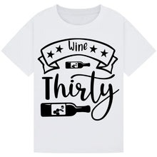 Load image into Gallery viewer, Wine Thirty T-Shirt – Hilarious Quote for Wine Time
