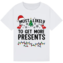 Load image into Gallery viewer, Most Likely to Get More Presents T-Shirts
