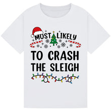 Load image into Gallery viewer, Most Likely to Crash the Sleigh T-Shirts

