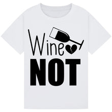 Load image into Gallery viewer, Wine Not? T-Shirt – Fun and Catchy Wine Quote Tee
