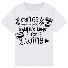 Load image into Gallery viewer, Coffee Keeps Me Going Until Wine T-Shirt – Funny Wine Lover Tee
