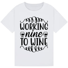 Load image into Gallery viewer, Working Nine to Wine T-Shirt – Perfect for Office Parties
