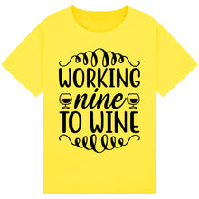 Load image into Gallery viewer, Working Nine to Wine T-Shirt – Perfect for Office Parties
