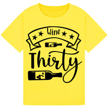 Load image into Gallery viewer, Wine Thirty T-Shirt – Hilarious Quote for Wine Time
