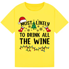Load image into Gallery viewer, Most Likely to Drink All the Wine T-Shirts
