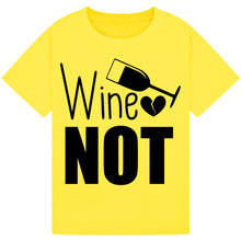 Load image into Gallery viewer, Wine Not? T-Shirt – Fun and Catchy Wine Quote Tee
