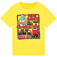 Load image into Gallery viewer, Dear Santa, Full Tank of Gas Tee

