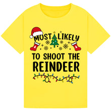Load image into Gallery viewer, Most Likely to Shoot the Reindeer T-Shirts
