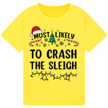 Load image into Gallery viewer, Most Likely to Crash the Sleigh T-Shirts

