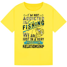 Load image into Gallery viewer, Not Addicted to Fishing, Just in a Committed Relationship Tee
