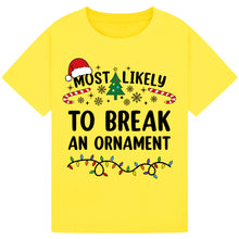 Load image into Gallery viewer, Most Likely to Break an Ornament T-Shi
