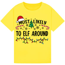 Load image into Gallery viewer, Most Likely to Elf Around T-Shirts
