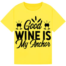 Load image into Gallery viewer, Good Wine is My Anchor T-Shirt – Relaxed Wine Lover Tee
