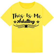 Load image into Gallery viewer, This is Me Adulting T-Shirt – Funny Wine Lover Quote Tee
