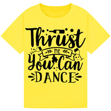 Load image into Gallery viewer, Trust Me You Can Dance T-Shirt – Funny Party Wine Tee

