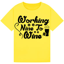 Load image into Gallery viewer, Working Nine to Wine T-Shirt – Fun Work Quote for Wine Lovers
