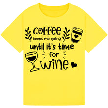 Load image into Gallery viewer, Coffee Keeps Me Going Until Wine T-Shirt – Funny Wine Lover Tee
