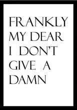 Lade das Bild in den Galerie-Viewer, BDP-90 Wall Art Posters Bedroom Funny Quote &quot;FRANKLY MY DEAR I DON&#39;T GIVE A DAMN&quot;
