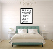 Lade das Bild in den Galerie-Viewer, BDP-90 Wall Art Posters Bedroom Funny Quote &quot;FRANKLY MY DEAR I DON&#39;T GIVE A DAMN&quot;
